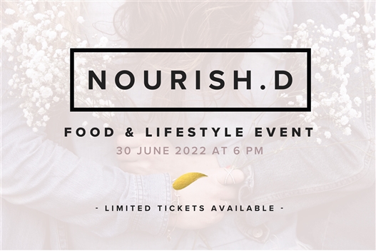 Nourish.D | Food & Lifestyle Event